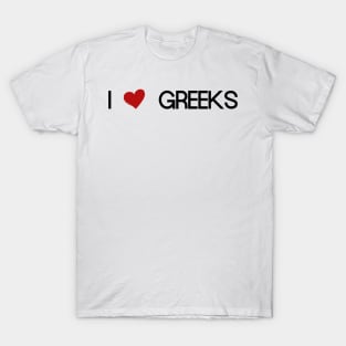 i love greeks T-Shirt